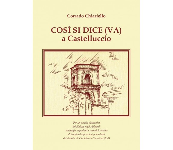 Così si dice (VA) a Castelluccio  - Corrado Chiariello,  2015,  Youcanprint