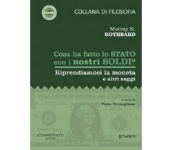 Cosa ha fatto lo Stato con i nostri soldi? Riprendiamoci la moneta e altri  - ER