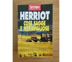 Cose sagge e meravigliose - J. Herriot - BUR - 1981 - AR