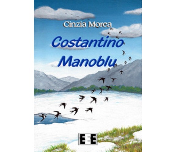 Costantino Manoblu - Cinzia Morea,  2018,  Eee-edizioni