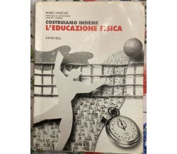 Costruiamo insieme l’educazione fisica di Maurizio Andolfi, Francesca Giovannin