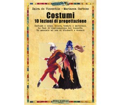 Costumi. 10 lezioni di progettazione - Zaira De Vincentiis - Audino, 2019