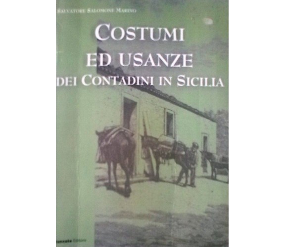 Costumi ed usanze dei contadini in Sicilia - Salvatore Salomone Marino,  2001