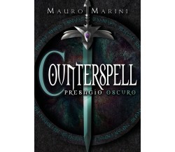 Counterspell - Presagio Oscuro	 di Mauro Marini,  2019,  Youcanprint