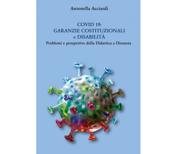 Covi 19: Garanzie costituzionali e disabilità - Problemi e prospettive. 2021