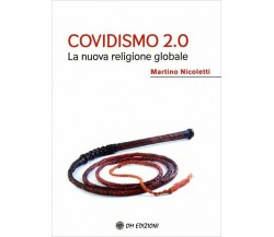 Covidismo 2.0 - La Nuova Religione Globale di Martino Nicoletti,  2022,  Om Ediz