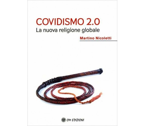 Covidismo 2.0 - La Nuova Religione Globale di Martino Nicoletti,  2022,  Om Ediz