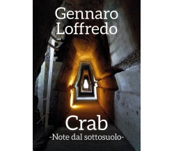 Crab -Note dal sottosuolo-	 di Gennaro Loffredo,  2019,  Youcanprint