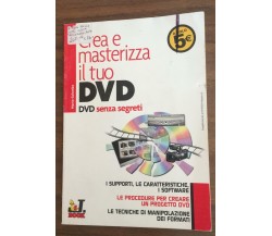 Crea e masterizza il tuo DVD - Marco Colombo,  2003,  J. Group Editore - P