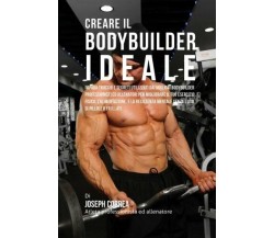 Creare il Bodybuilder Ideale - Correa - Createspace, 2015