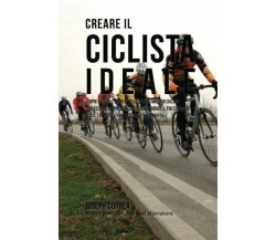 Creare il Ciclista Ideale - Correa - Createspace, 2015