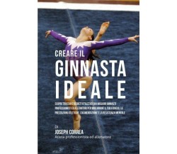 Creare il Ginnasta Ideale - Correa - Createspace, 2015