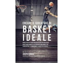 Creare il Giocatore Di Basket Ideale - Correa - Createspace, 2015 