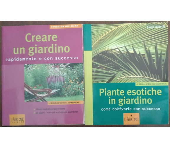 Creare un giardino;Piante esotiche in giardino-Willmann;Ratsch -L’airone,2006-A 