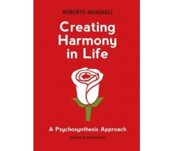 Creating Harmony in Life: a Psychosynthesis approach di Roberto Assagioli, 202