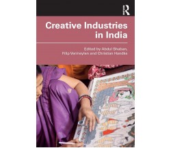 Creative Industries In India - Abdul Shaban - Routledge, 2022