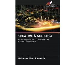 Creatività Artistica - Mahmoud Ahmed Darwish - Edizioni Sapienza, 2022