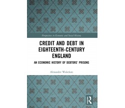 Credit And Debt In Eighteenth-Century England - Alexander Wakelam - 2022