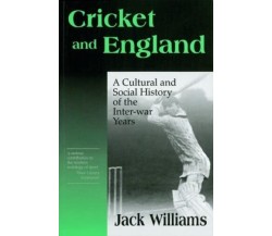 Cricket And England - Jack Williams - Routledge, 2003