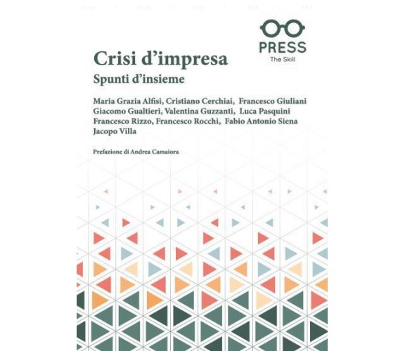 Crisi d’impresa. Spunti d’insieme di Aa.vv.,  2022,  The Skill Press