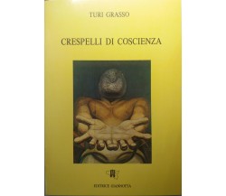Crispelli di coscienza - Turi Grasso - Editrice Giannotta - 1991 - G