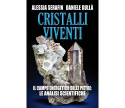 Cristalli viventi - Alessia Serafin, Daniele Gullá - Ugo Mursia, 2019