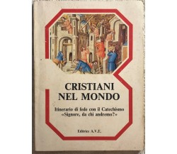 Cristiani nel mondo Parte 3 di Aa.vv.,  1983,  Editrice Ave