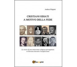 Cristiani odiati a motivo della fede- Andrea Filippini,  2014,  Youcanprint