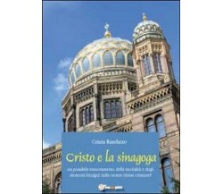 Cristo e la sinagoga - Cinzia Randazzo,  2012,  Youcanprint