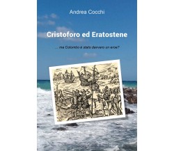 Cristoforo ed Eratostene - Andrea Cocchi,  2019,  Youcanprint