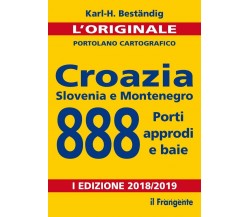 Croazia, Slovenia e Montenegro. 888 porti, approdi e baie - Karl-Heinz Beständig