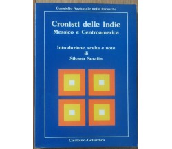 Cronisti delle Indie Messico e... - AA.VV. - Cisalpino Goliardica,1983 - R