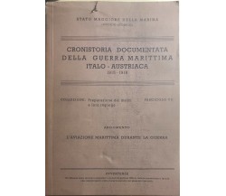 Cronistoria documentata della guerra marittima Italo-Austriaca 1915-1918 Fascico