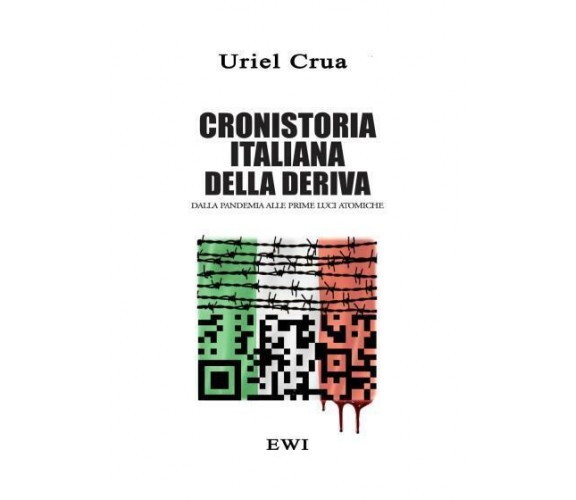 Cronistoria italiana alla deriva Dalla pandemia alle prime luci atomiche di Urie