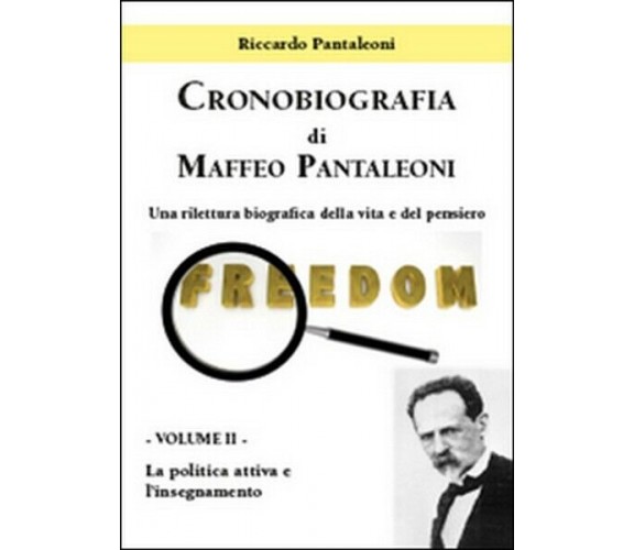 Cronobiografia di Maffeo Pantaleoni. Una rilettura biografica della vita...