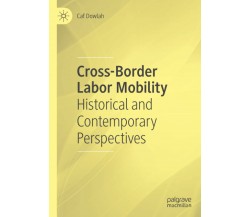 Cross-Border Labor Mobility - Caf Dowlah - Palgrave, 2021