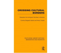 Crossing Cultural Borders - Concha Delgado-Gaitan, Henry Trueba - 2022