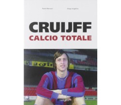 Cruijff. Calcio totale - Paolo Marcacci, Diego Angelino -Kenness Publishing,2019