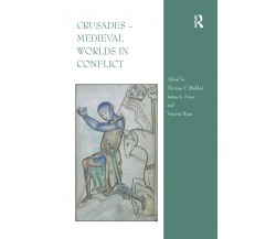 Crusades - Medieval Worlds in Conflict - Thomas F. Madden - Routledge, 2019