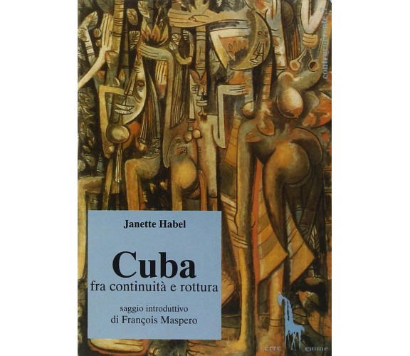 Cuba fra continuità e rottura di Janette Habel,  1996,  Massari Editore