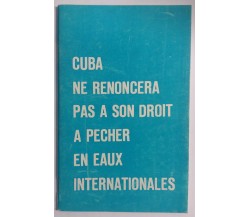 Cuba ne renoncera a son [...] - Fidel Castro - Editions Politiques - 1971 - G