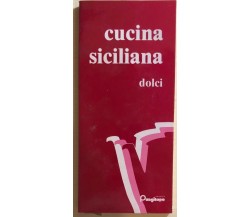 Cucina siciliana - Dolci di Aa.vv., 1988, Editrice Pungitopo