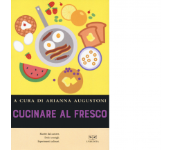 Cucinare al fresco di A. Augustoni - Perrone, 2021