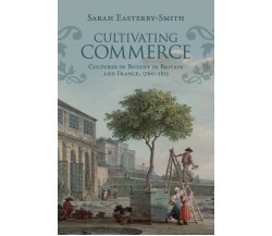 Cultivating Commerce - Sarah Easterby-Smith - Cambridge, 2019