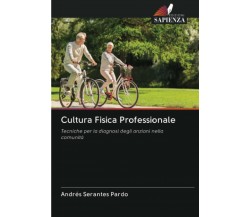 Cultura Fisica Professionale - Andres Serantes Pardo - Edizioni Sapienza, 2020