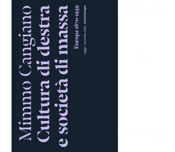 Cultura di destra e società di massa. Europa 1870-1939 di Mimmo Cangiano - 2022