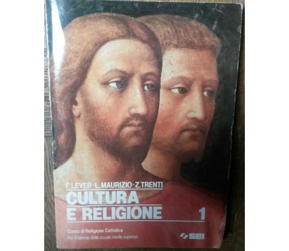 Cultura e religione Vol.1 - F.Lever, L. Maurizio, Z. Trenti - SEI,1993 - R