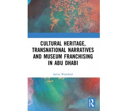 Cultural Heritage, Transnational Narratives And Museum Franchising In Abu Dhabi