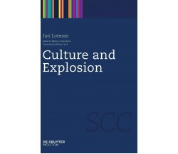Culture and Explosion - Juri Lotman - De Gruyter Mouton, 2009