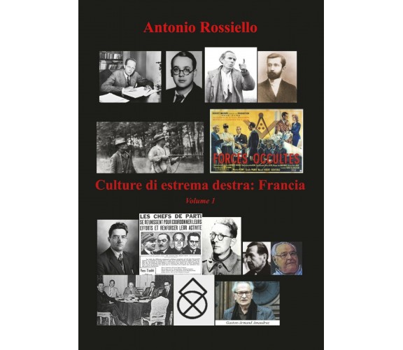 Culture di estrema destra: Francia - Volume 1 - Antonio Rossiello - P